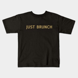 Just Brunch Kids T-Shirt